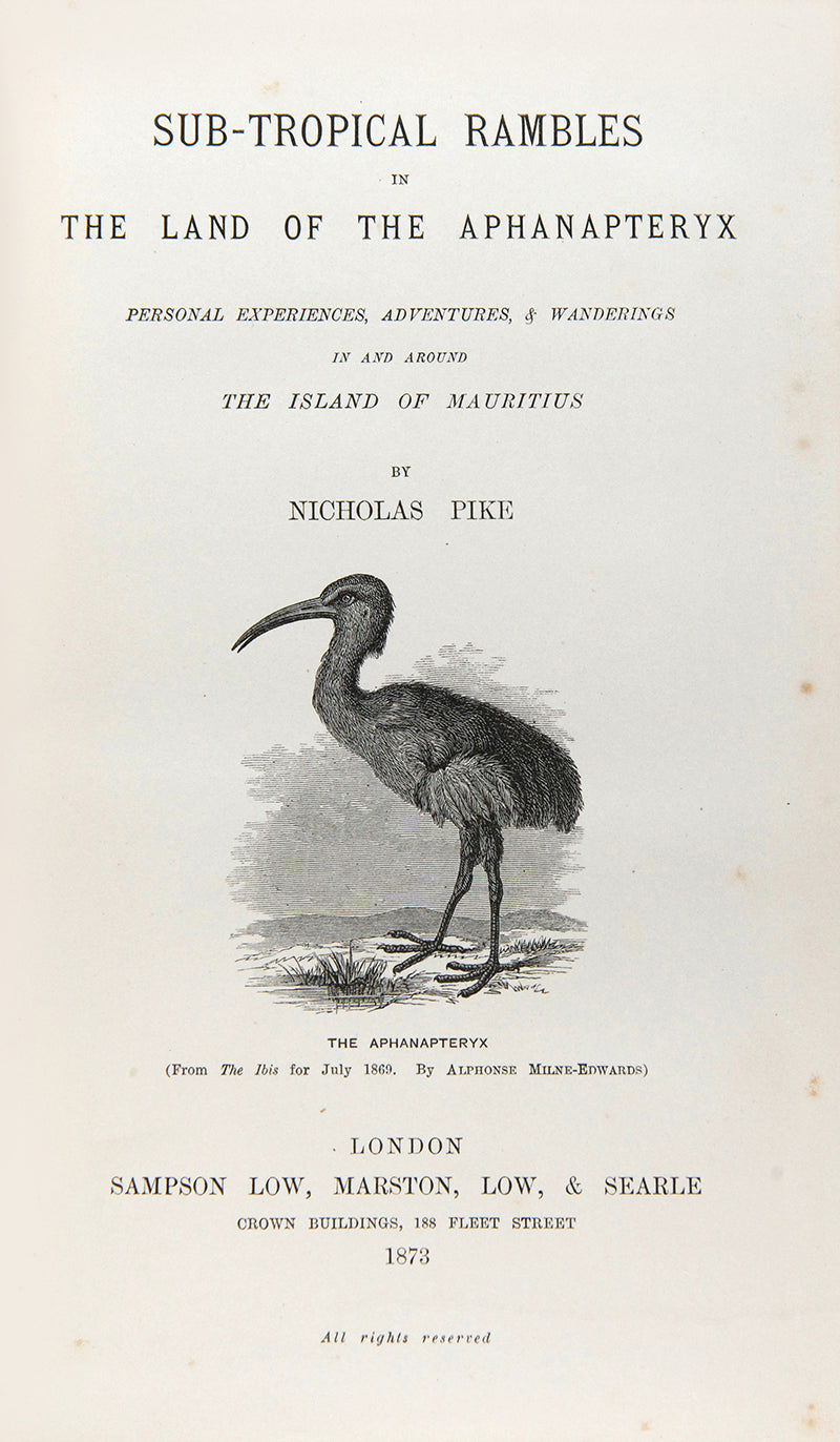 First edition of Sub-tropical Rambles in the Land of the Alphanapteryx by Nicolas Pike, a classic monograph on the Mauritius, scarce to find in such nice condition.