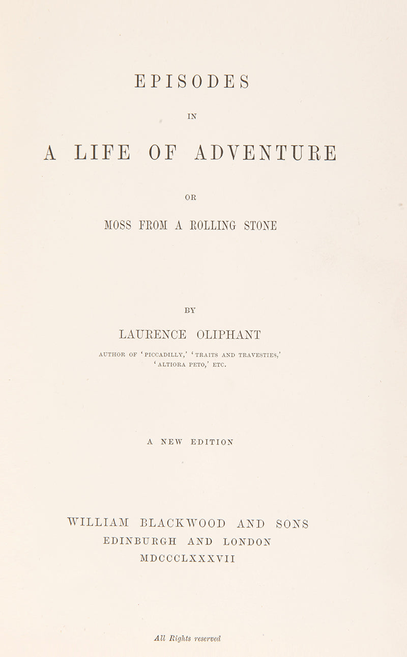1887 issue of Episodes in a Life of Adventure by Laurence Oliphant, a charming narrative of travela round the world.