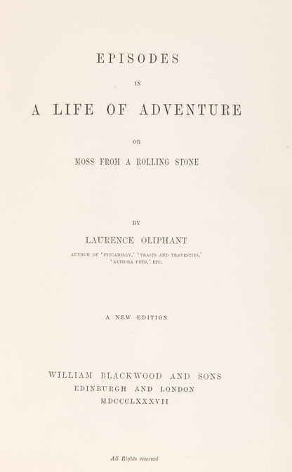 1887 issue of Episodes in a Life of Adventure by Laurence Oliphant, a charming narrative of travela round the world.