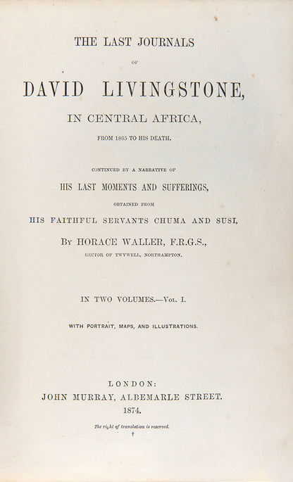 First edition of The Last Journals of David Livingstone, edited by Horace Waller, a lovely copy, scarce to find in such good condition.
