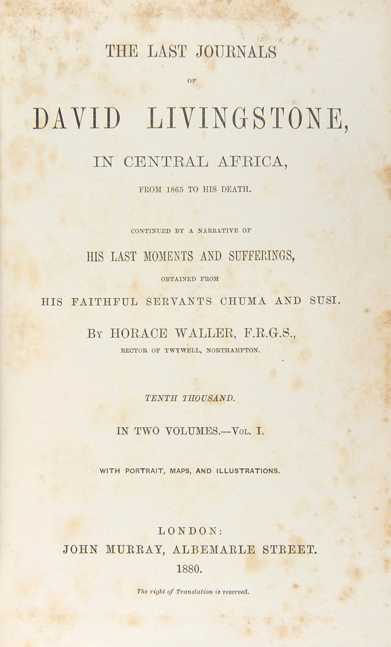 The Last Journals of David Livingstone, edited by Horace Waller, a lovely copy of a later issue in single volume format.