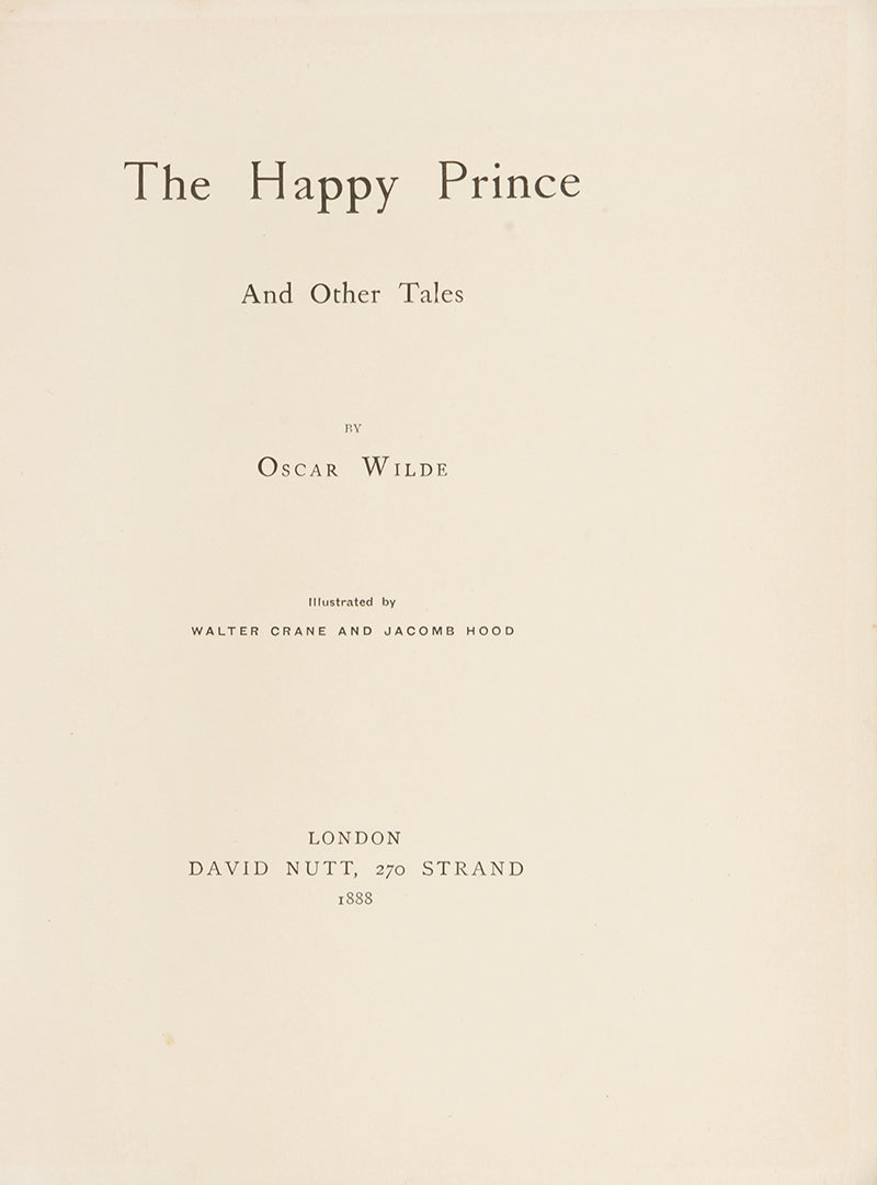 The Happy Prince comprises five children's stories by Oscar Wilde, first edition illusttrated and embellished by Walter Crane and Jacomb Hood, 1888