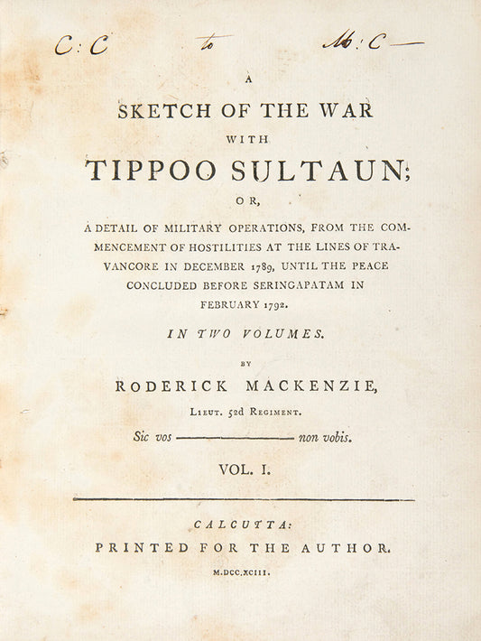 First edition of Roderick Mackenzie's A Sketch of the War with Tippoo Sultaun, the first Indian printed account of the Third Anglo-Mysore War, and the first printed eye-witness account alongside that of the much shorter and more common Dirom.
