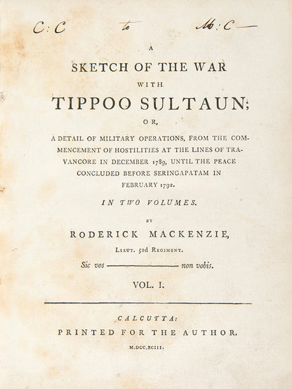 First edition of Roderick Mackenzie's A Sketch of the War with Tippoo Sultaun, the first Indian printed account of the Third Anglo-Mysore War, and the first printed eye-witness account alongside that of the much shorter and more common Dirom.
