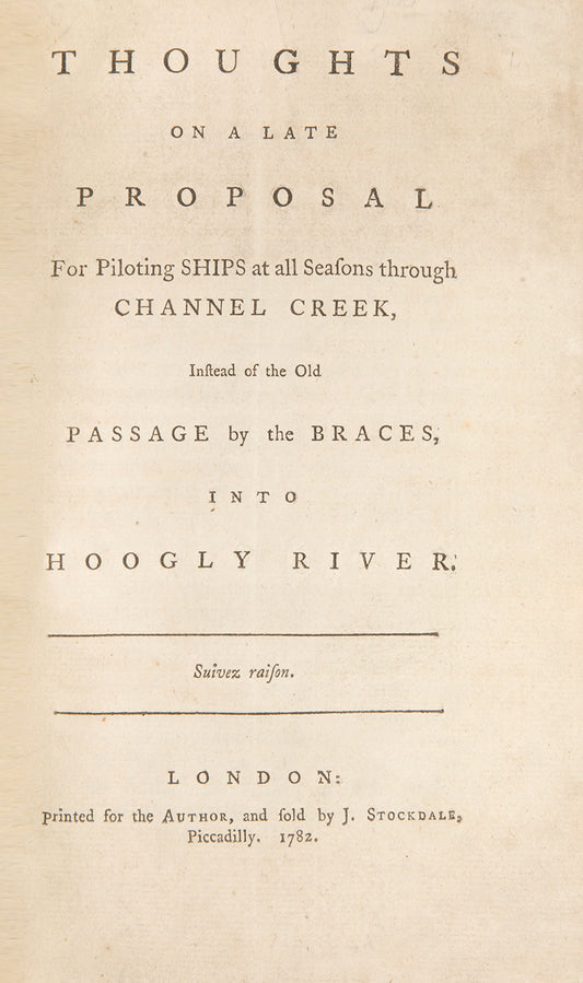 Benjamin Lacam's rare pamphlet titled Thoughts on a Late Proposal for Piloting Ships at all Seasons through Channel Creek, Instead of the Old Passage by the Braces, into the Hoogly River.