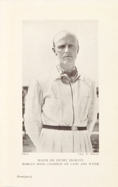 A first edition copy of Sir Henry Segrave's biography, signed by both the authors. 
