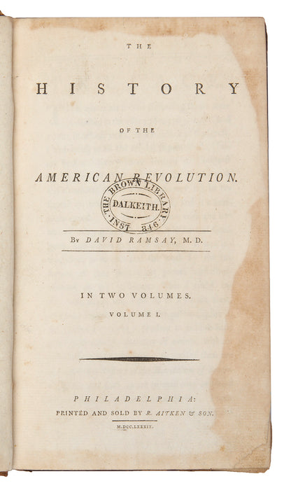 The first edition of David Ramsay's History of the American Revolution, whose publication marked the beginnings of an American national historical consciousness