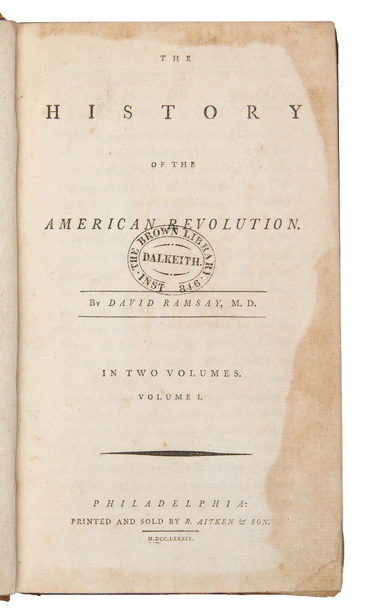 The first edition of David Ramsay's History of the American Revolution, whose publication marked the beginnings of an American national historical consciousness