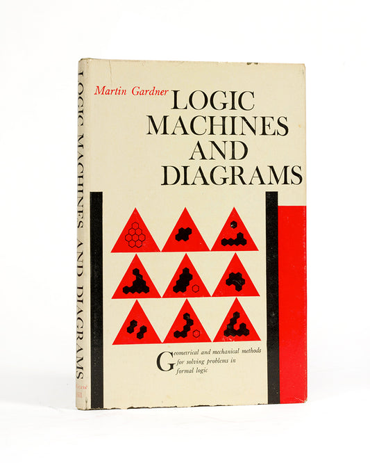 First editon, first printing of Martin Gardner's Logic Machines and Diagrams, on the history devices and diagrams for solving problems in formal logic.