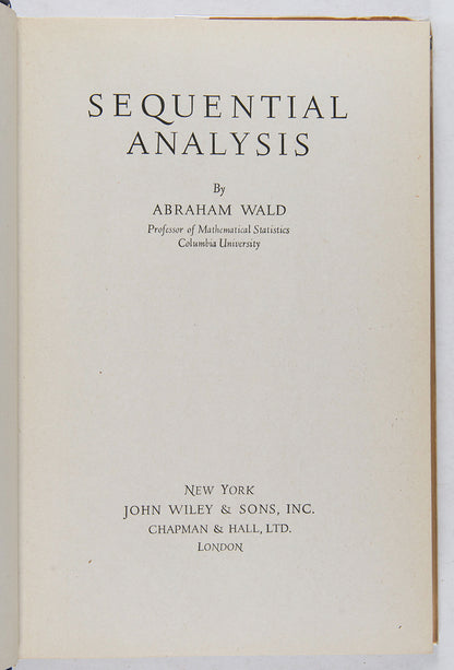 First edition of a revolutionary work in mathematics and decision theory, Abraham Wald's Sequential Analysis, in the uncommon dust jacket.