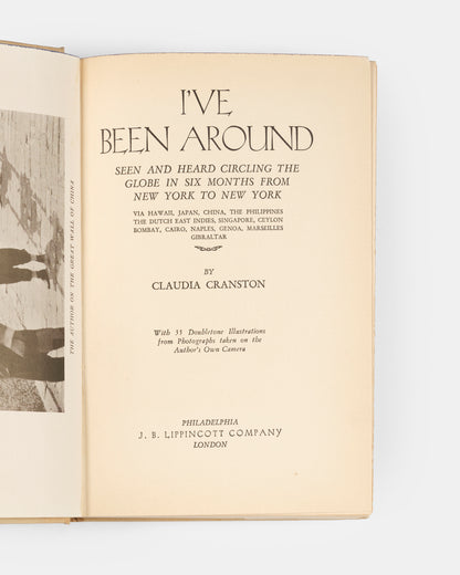 First edition, first printing of Claudia Cranston's round-the-world travelogue I've Been Around, in the scarce dust jacket.