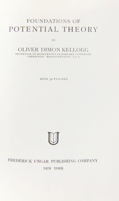 Fourth printing, an exceptional copy of Foundations of Potential Theory by Oliver Dimon Kellog, in a beautiful example of the dust jacket.