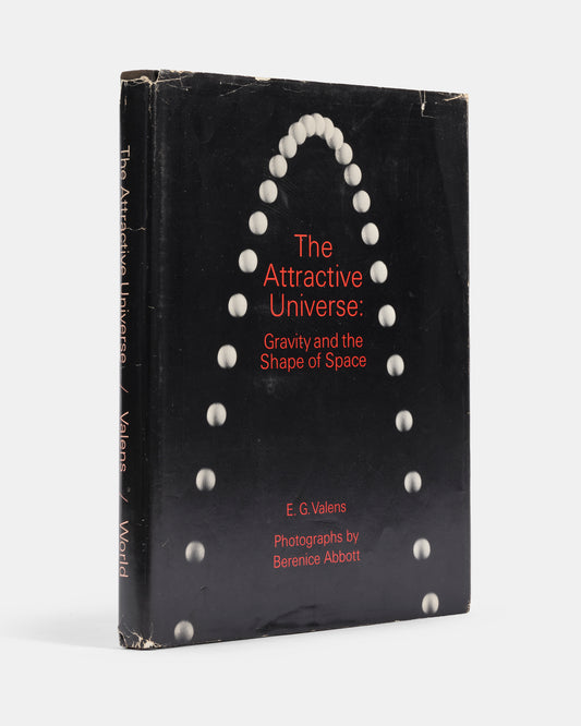 First edition of The Attractive Universe by E.G Valens, a delightful introductory work on gravity with superb illustrations by modernsit photographer Berenice Abbott.