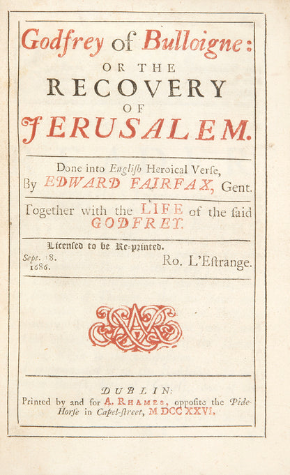 The first and only Dublin edition of Edward Fairfax's translation of Torquato Tasso's epic poem Jerusaelm Delivered