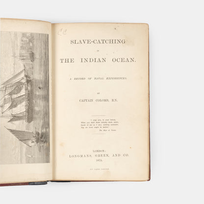 First edition of Slave-catching in the Indian Ocean by Philip Colomb, a scarce work by the inventor of 'Colomb's Flashing Signals', recounting his travels and encounters with the Omani slave trade.