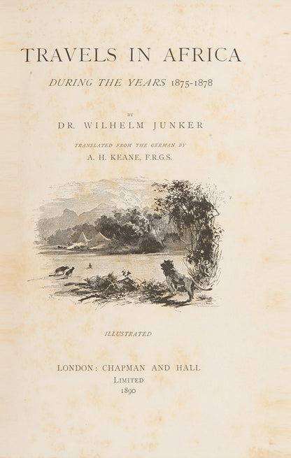 First edition of Dr Wilhelm Junker's Travels in Africa, a scarce classic on Central African exploration to the Congo.