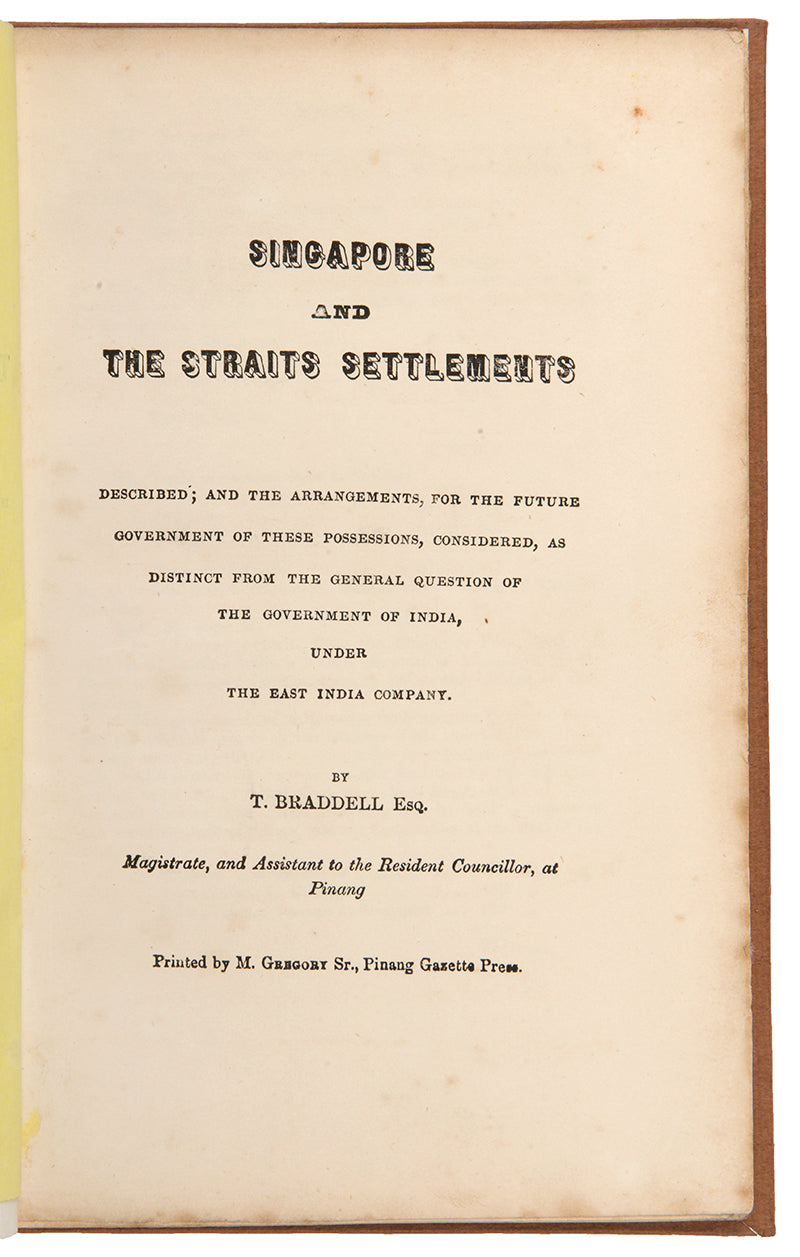 The Earl of Carnarvon's copy of Thomas Braddell's rare pamphlet Singapore and the Straits Settlements Described, that laid the ground work for the establishment of Singapore as an independent colony and its first constitution.