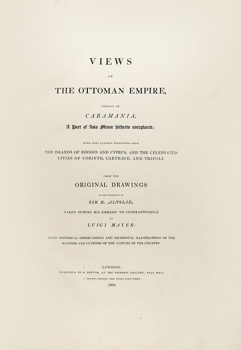 First edition of Views in the Ottoman Empire by Luigi Mayer, an iconic work on Caramania in a fine binding.
