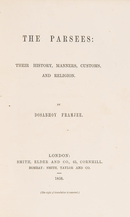 First edition of Dosabhoy Framjee's (Dosabhai Framji Karaka) The Parsees, a scarce early monograph on the Parsees.