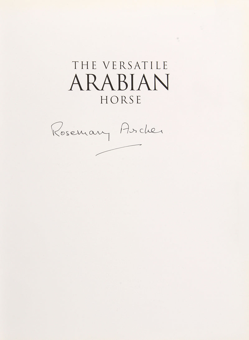 SIgned first edition of The Versatile Arabian Horse by Rosemary Archer.