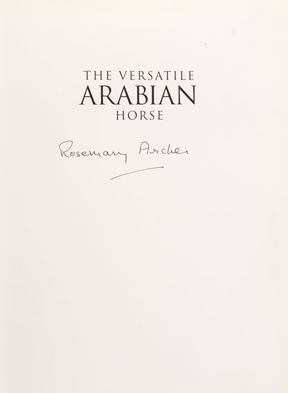 SIgned first edition of The Versatile Arabian Horse by Rosemary Archer.