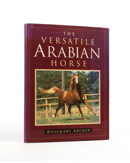 SIgned first edition of The Versatile Arabian Horse by Rosemary Archer.