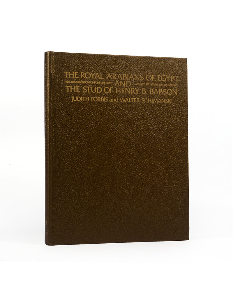 Inscribed presentation copy of The Royal Arabians of Egypt and the Stud of Henry B. Babson by Judith Forbis and Walter Schimanski to Henry Vyvyan Musgrave Clark, the founder of the second Arab Horse Stud in England.