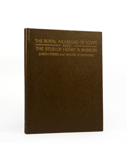 Inscribed presentation copy of The Royal Arabians of Egypt and the Stud of Henry B. Babson by Judith Forbis and Walter Schimanski to Henry Vyvyan Musgrave Clark, the founder of the second Arab Horse Stud in England.