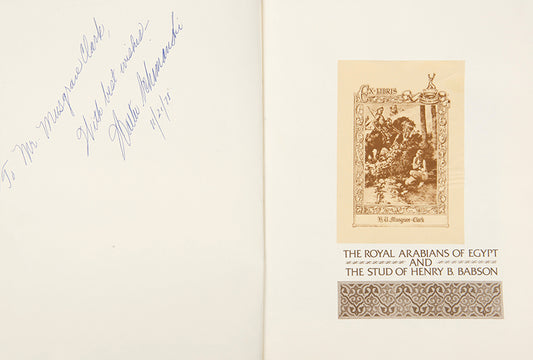 Inscribed presentation copy of The Royal Arabians of Egypt and the Stud of Henry B. Babson by Judith Forbis and Walter Schimanski to Henry Vyvyan Musgrave Clark, the founder of the second Arab Horse Stud in England.