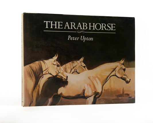 First edition of Peter Upton's The Arab Horse, a history of Arab Horses in Britian and gives a full list of the 78 strains known from those original horses, 56 of which the author has painted.