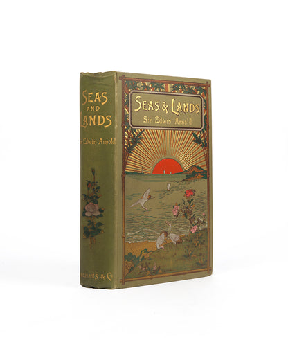 Fine copy of the first edition of Seas and Lands by Edwin Arnold, a collection of travel pieces on Japan with numerous photographic illustrations.
