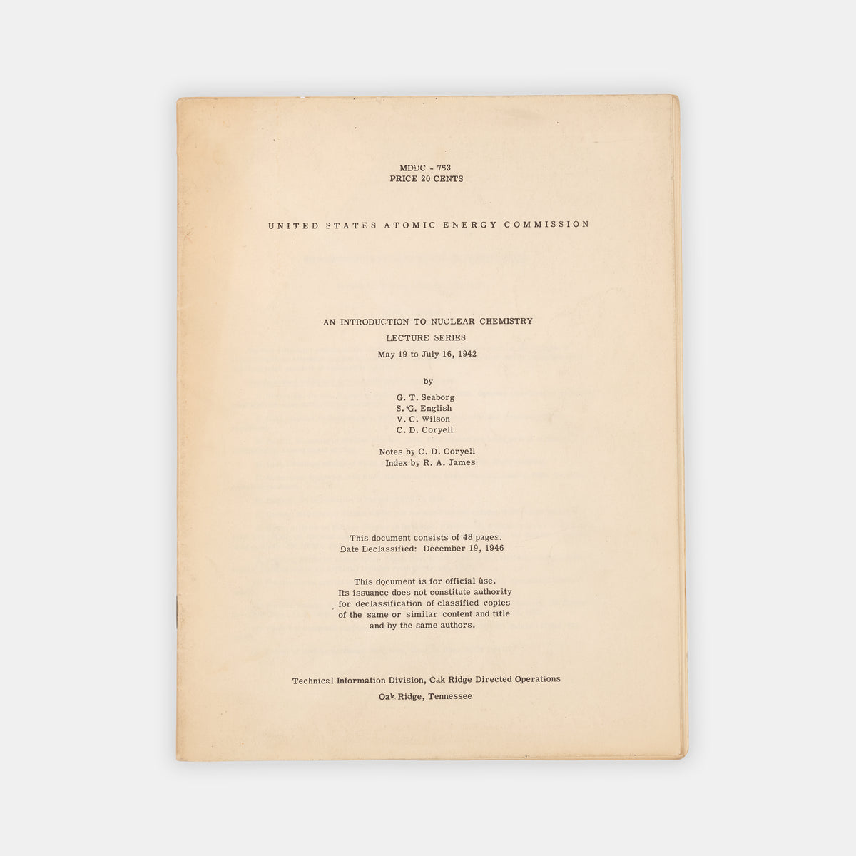 A rare lecture series on nuclear chemistry headed by Glenn Seaborg, originally presented to Manhattan Project participants in 1942 and declassified and published by the US Atomic Energy Division in 1946.