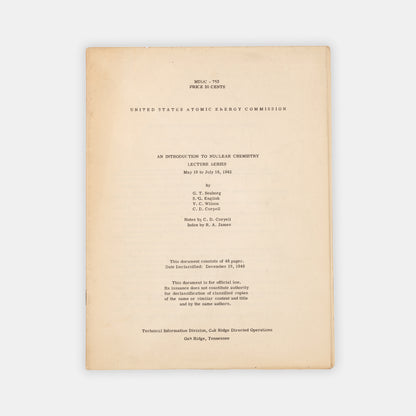 A rare lecture series on nuclear chemistry headed by Glenn Seaborg, originally presented to Manhattan Project participants in 1942 and declassified and published by the US Atomic Energy Division in 1946.
