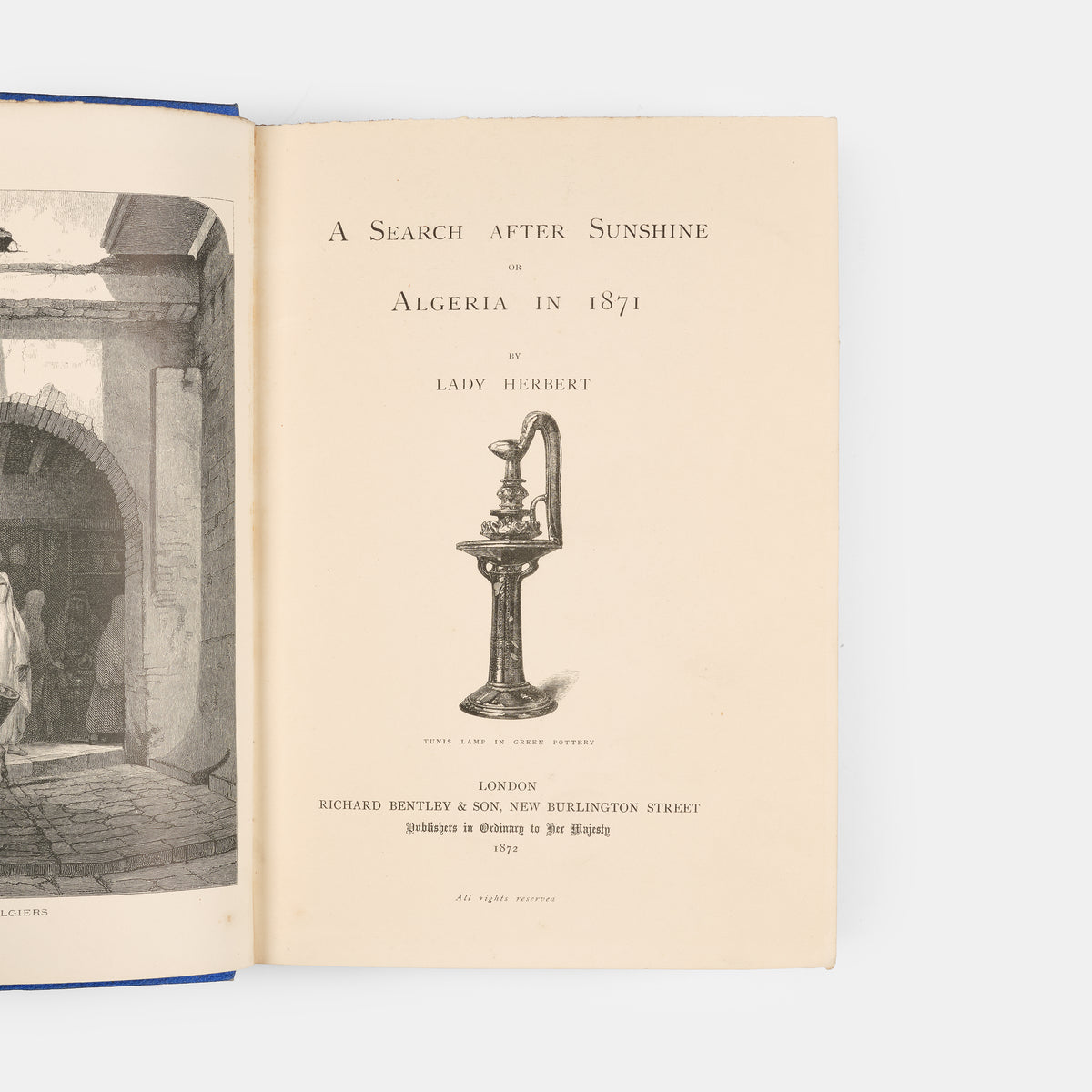 First edition of A Search After Sunshine or Algeria in 1871 by Lady Mary Elizabeth Herbert, a charming work on Algeria as it was under French occupation in the 1870s.