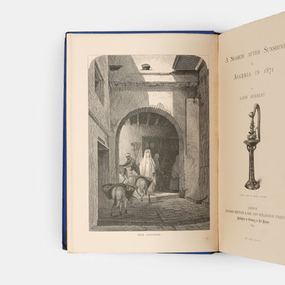 First edition of A Search After Sunshine or Algeria in 1871 by Lady Mary Elizabeth Herbert, a charming work on Algeria as it was under French occupation in the 1870s.