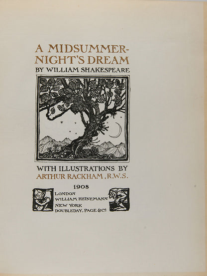 The first Arthur Rackham deluxe edition of this publication of Shakespeare's A Midsummer Night's Dream published in London in 1908, colour illustrated
