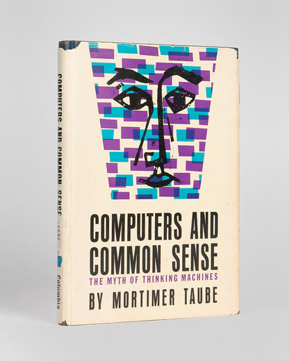 Inscribed presentation copy of Mortimer Taube's classic critique of artificial intelligence, Computers and Common Sense, published in 1961.