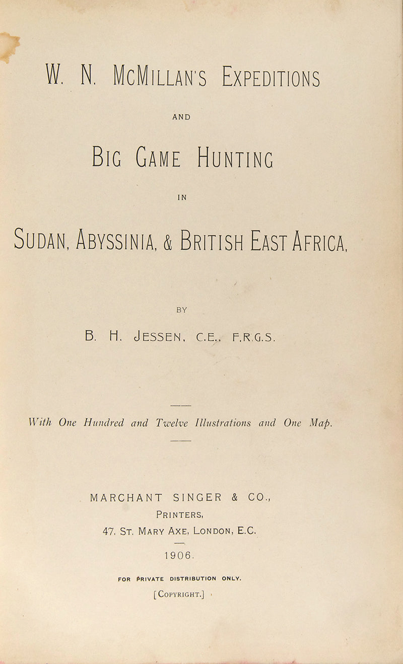 First edition of W. N. McMillan's Expeditions and Big Game Hunting by Burchard Heinrich Jessen, a scarce account of four hunting trips up the Blue Nile and East Africa.