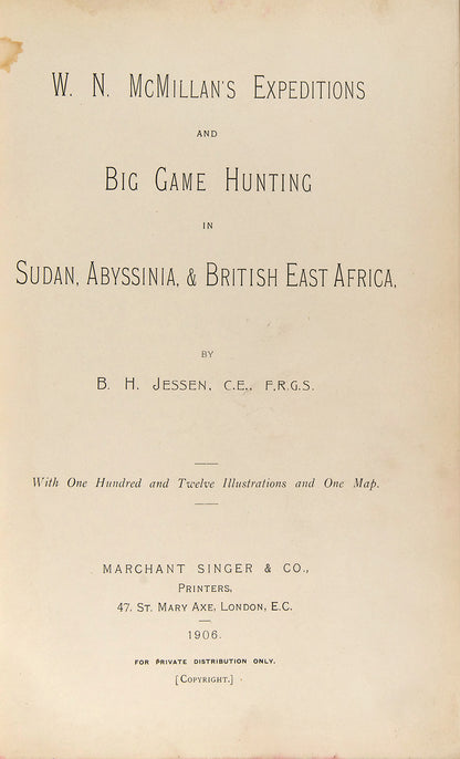 First edition of W. N. McMillan's Expeditions and Big Game Hunting by Burchard Heinrich Jessen, a scarce account of four hunting trips up the Blue Nile and East Africa.