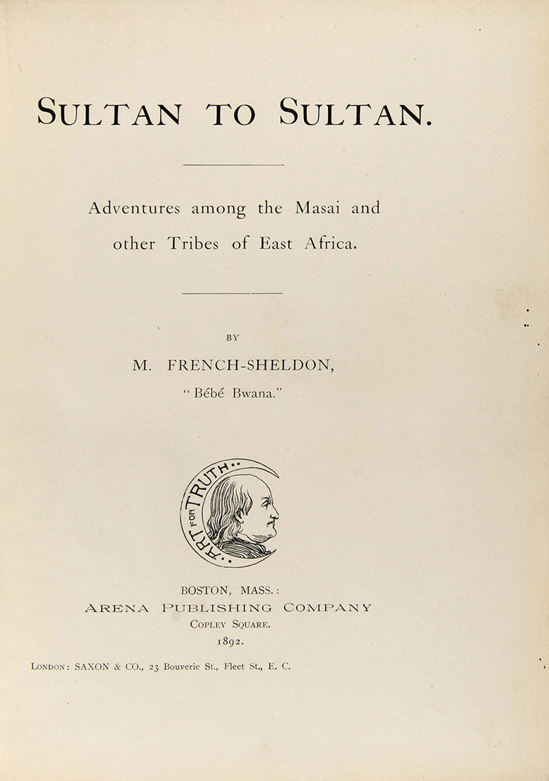 First edition of Sultan to Sultan by May French-Sheldon, an account of a pioneering safari from Mombasa to Masai country and Mount Kilimanjaro.