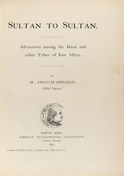 First edition of Sultan to Sultan by May French-Sheldon, an account of a pioneering safari from Mombasa to Masai country and Mount Kilimanjaro.