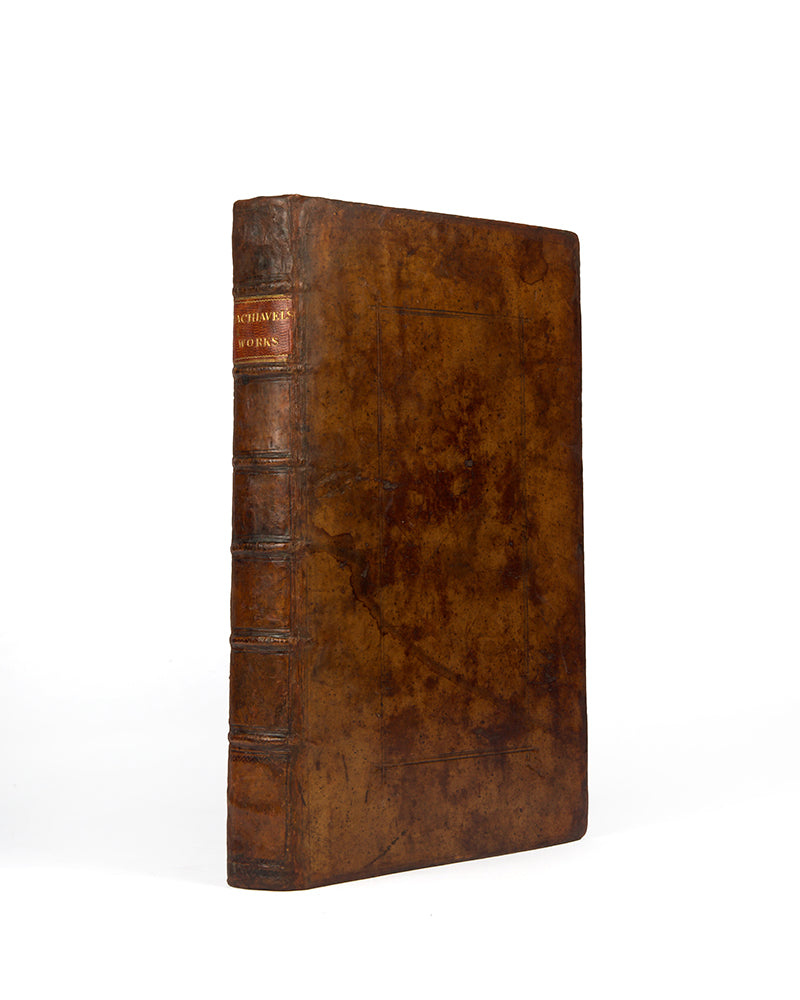 The first collected edition in English of the works of the Italian political philosopher Niccolò Machiavelli, bound in contemporary panelled calf