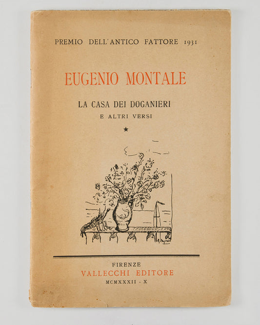 First edition of La Casa dei Doganieri by Eugenio Montale, inscribed by the author and signed by the contributing artists.
