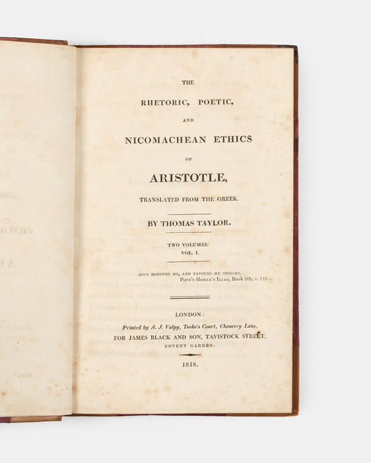 An early edition of Thomas Taylor's English language translation of The Rhetoric, Poetic and Nicomachean Ethics of Aristotle