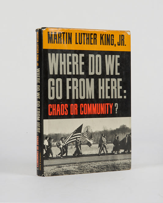First edition of Where Do We Go From Here: Chaos or Community? by Martin Luther King.