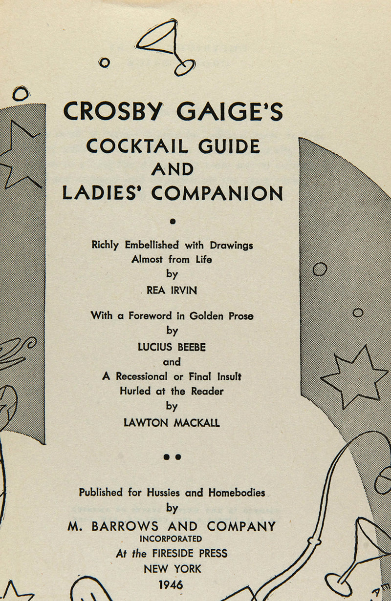 A delightfully illustrated copy of Gaige's Cocktail Guide with a foreword by Luciuse Beebe.