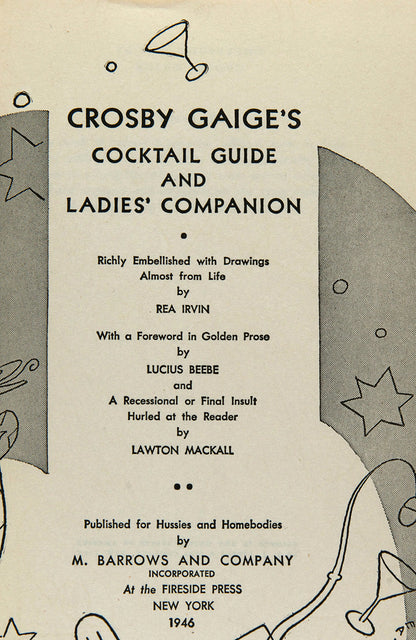 A delightfully illustrated copy of Gaige's Cocktail Guide with a foreword by Luciuse Beebe.