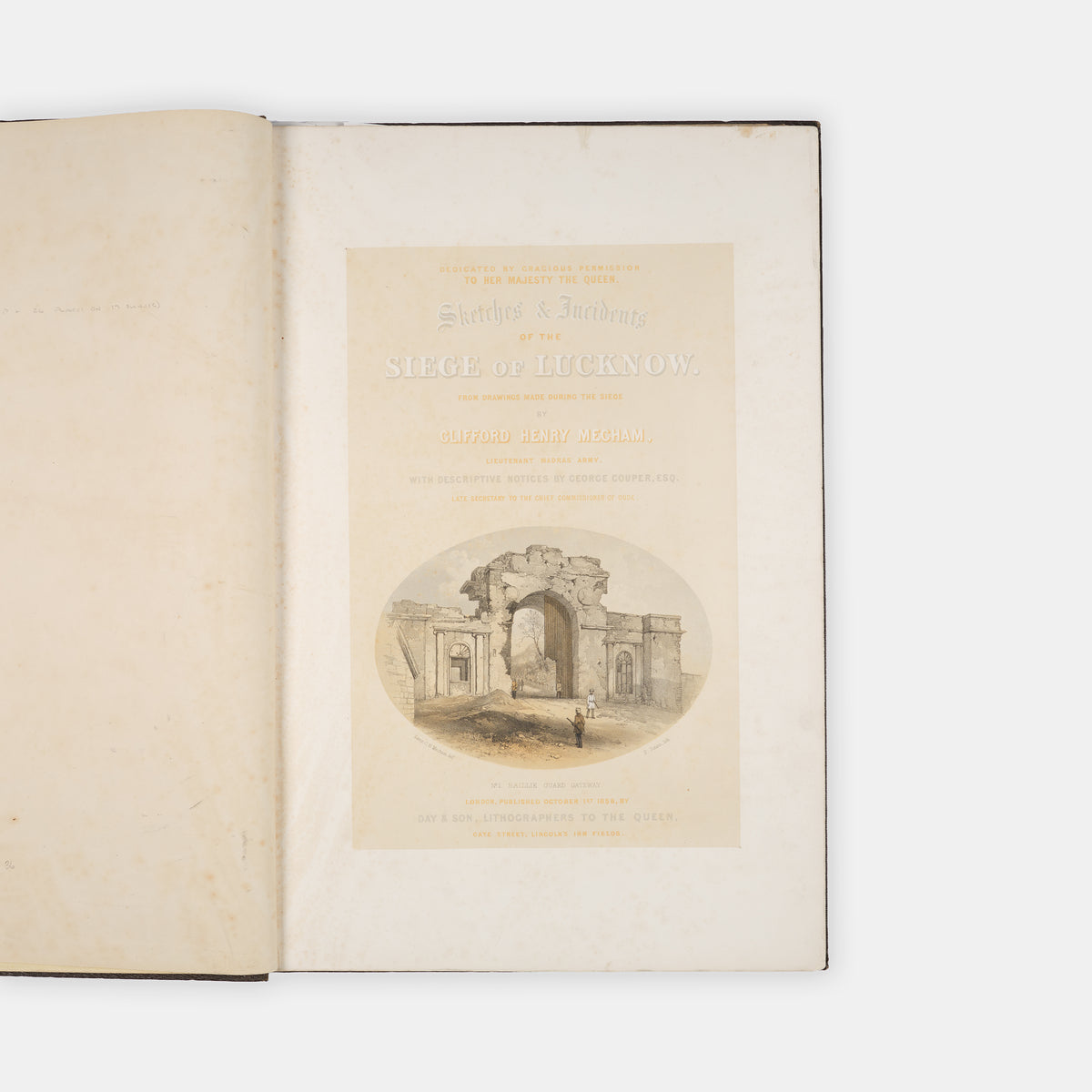 Sketches and Incidents of the Siege of Lucknow, an eye witness view by Clifford Mecham, depicting the heavy toll suffered by the British, with tinted lithographs