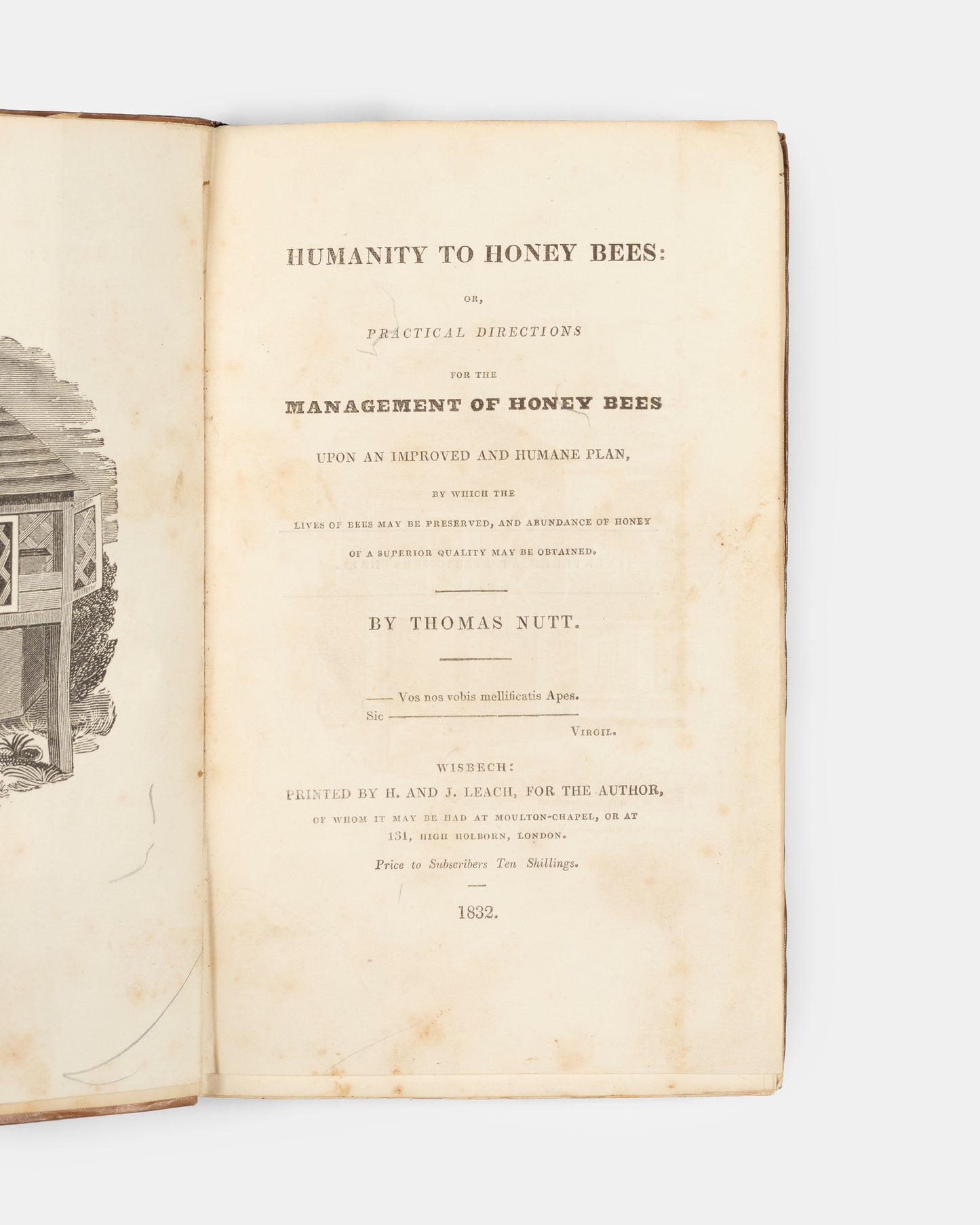 The first edition of Thomas Nutt's Humanity to Honey Bees, an influential work describing a new beehive design and beekeeping system.