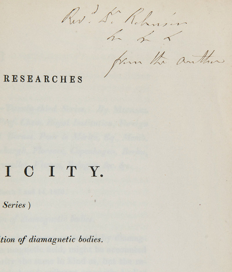 The rare offprint of Michael Faraday's Experimental Researches in Electricity, Twenty-Third Series. Presentation copy inscribed by the author.